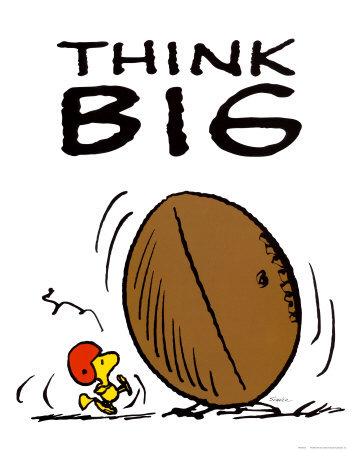 Think big